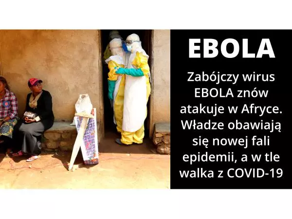 Ebola powraca - Nowe ofiary choroby w Republice Konga!