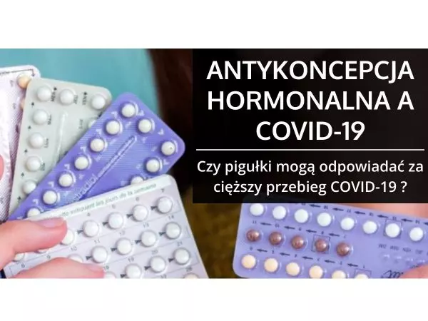 COVID-19 - Pigułki antykoncepcyjne