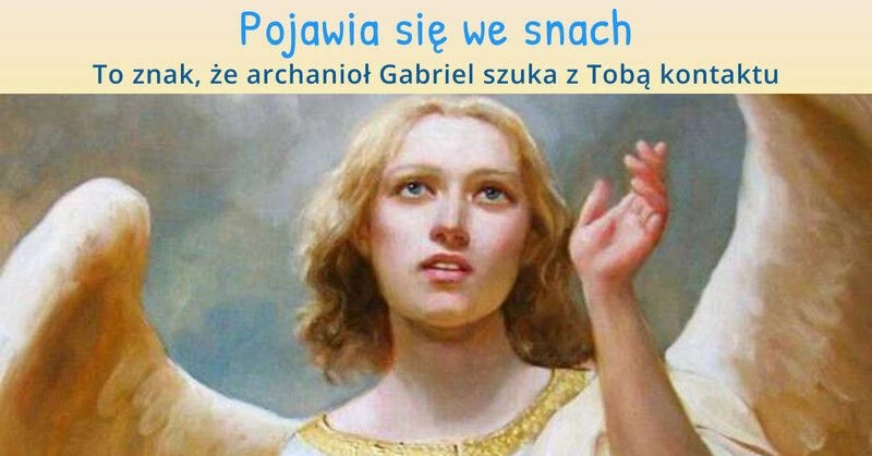 Archanioł Gabriel może nawiązywać z nami kontakt we snach