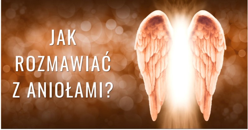 Jak rozmawiać z aniołami?
