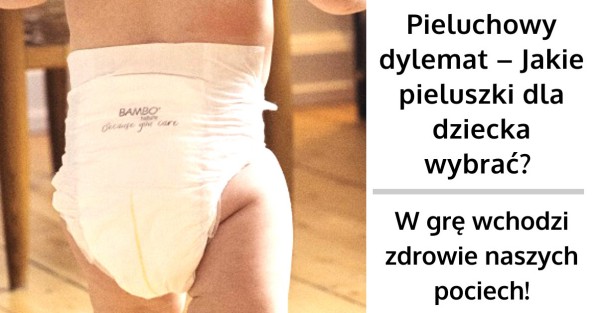 Jakie pieluszki dla dziecka wybrać?
