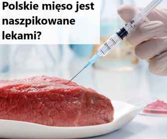 Polskie mięso nafaszerowane chemią! Pełno w nim antybiotyków!