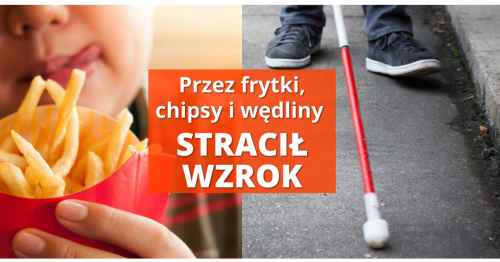 Niezdrowa dieta doprowadziła go do utraty wzroku!