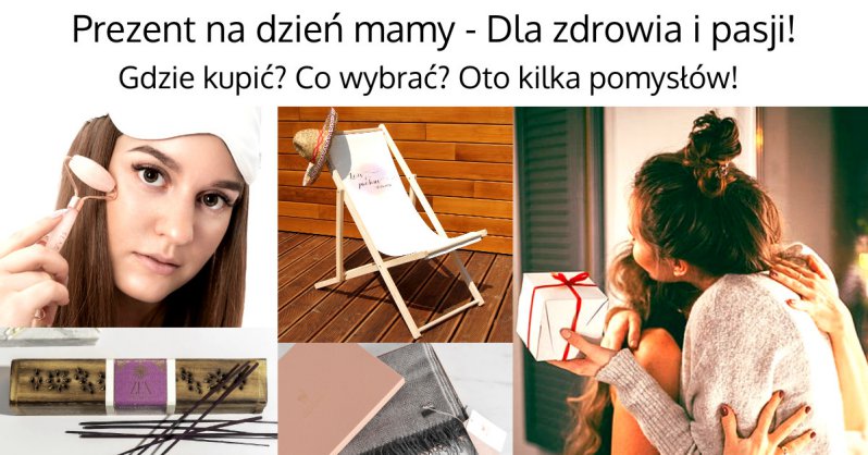 Jaki prezent na Dzień Matki? Co kupić mamie?