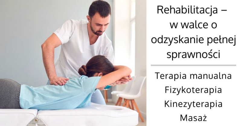 Rehabilitacja - Terapia manualna, fizykoterapia, kinezyterapia, masaż