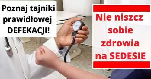 Nie niszcz sobie zdrowia na sedesie!