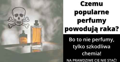Perfumy szkodzą zdrowiu!