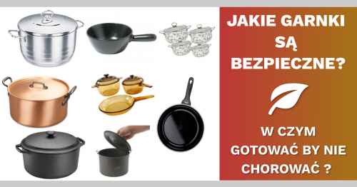 Jakie garnki są zdrowe? Jakie garnki wybrać?