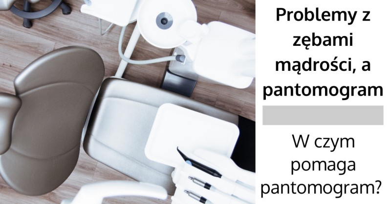 Problemy z zębami mądrości - pantomogram