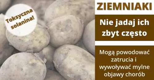 Dlaczego ziemniaki mogą być trujące?