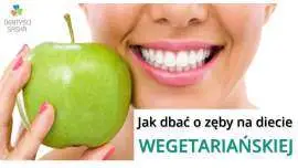 Dieta wegetariańska - zęby - zdrowie