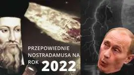 Nostradamus - Przepowiednie na rok 2022