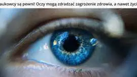 Oczy umożliwiają rozpoznawanie niektórych chorób nie okulistycznych