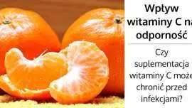 Czy witamina C poprawia odporność?